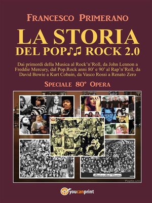 cover image of LA STORIA DEL POP ROCK 2.0--Dai primordi della Musica al Rock'n'Roll, da John Lennon a Freddie Mercury, dal Pop.Rock anni 80' e 90' al Rap'n'Roll, da David Bowie a Kurt Cobain, da Vasco Rossi a Renato Zero